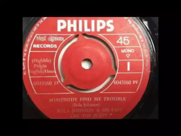 Bola Johnson - Somebody Find Me Trouble